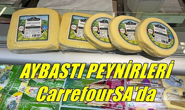 Aybastı Peyniri Carrefoursa’da Satışa Sunuldu – GÜNDEM