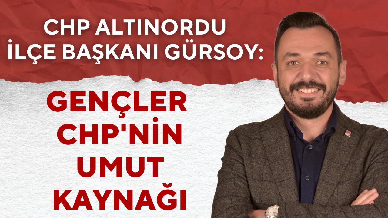 Gençler CHP’nin Umut Kaynağı – Ordu Olay Gazetesi