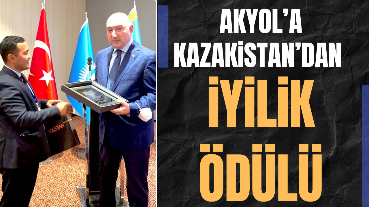 Akyol’a Kazakistan’dan İyilik Ödülü