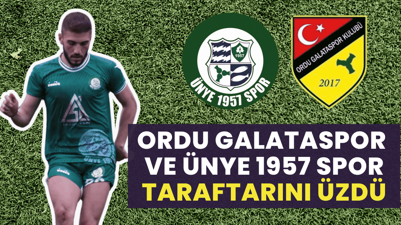 Ordu Galataspor ve Ünye 1957 Spor Taraftarını Üzdü – Ordu Olay Gazetesi