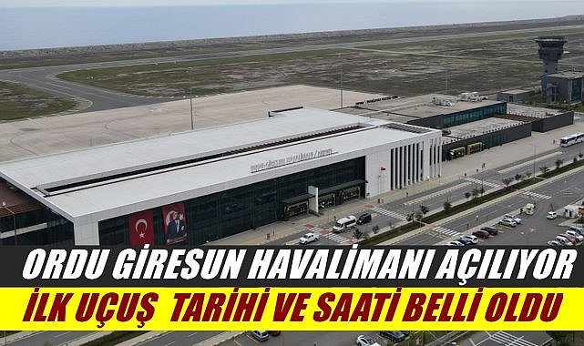 Ordu Giresun Havalimanı Açılıyor, İlk Uçuş Tarihi ve Saati Belli Oldu – GÜNDEM