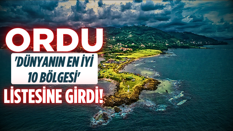 Ordu ‘Dünyanın En İyi 10 Bölgesi’ Listesine Girdi! – Ordu Olay Gazetesi