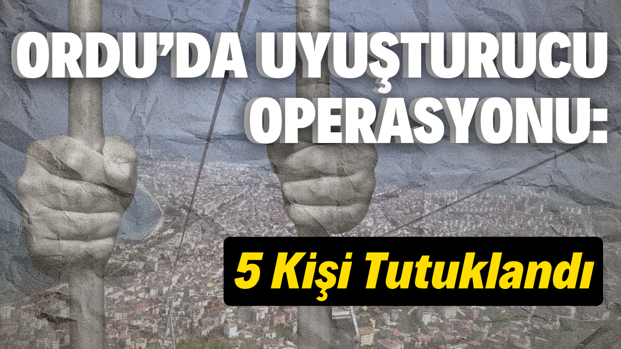 5 Kişi Tutuklandı – Ordu Olay Gazetesi