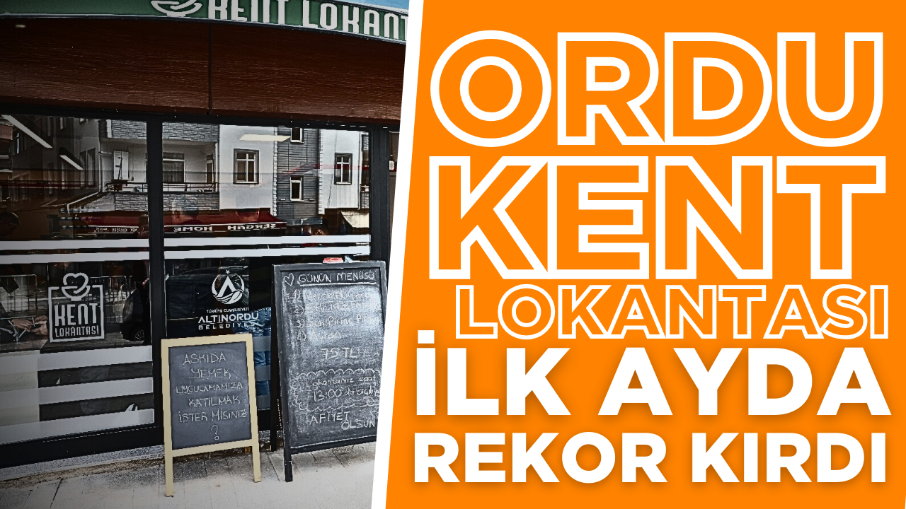 Ordu Kent Lokantası İlk Ayda Rekor Kırdı – Ordu Olay Gazetesi