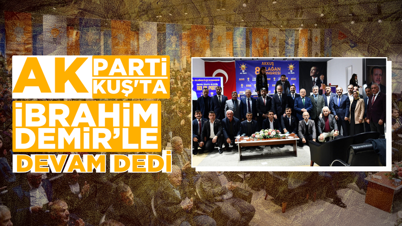 AK Parti Akkuş’ta İbrahim Demir’le Devam Dedi – Ordu Olay Gazetesi