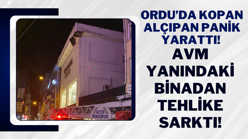 Ordu’da Kopan Alçıpan Panik Yarattı! AVM Yanındaki Binadan Tehlike Sarktı! – Ordu Olay Gazetesi