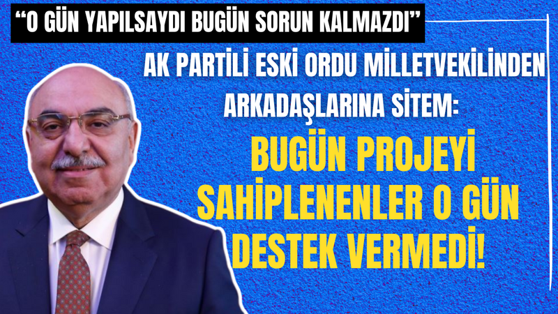 “O Gün Yapılsaydı Bugün Sorun Kalmazdı” Ak Partili Eski Ordu Milletvekilinden Arkadaşlarına Sitem: Bugün Projeyi Sahiplenenler O Gün Destek Vermedi! – Ordu Olay Gazetesi