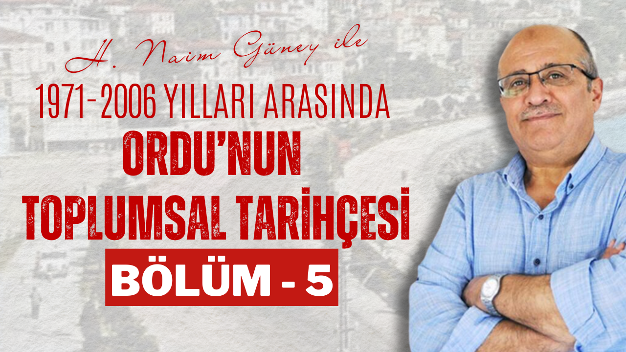 Ordu’nun Toplumsal Tarihçesi – Ordu Olay Gazetesi