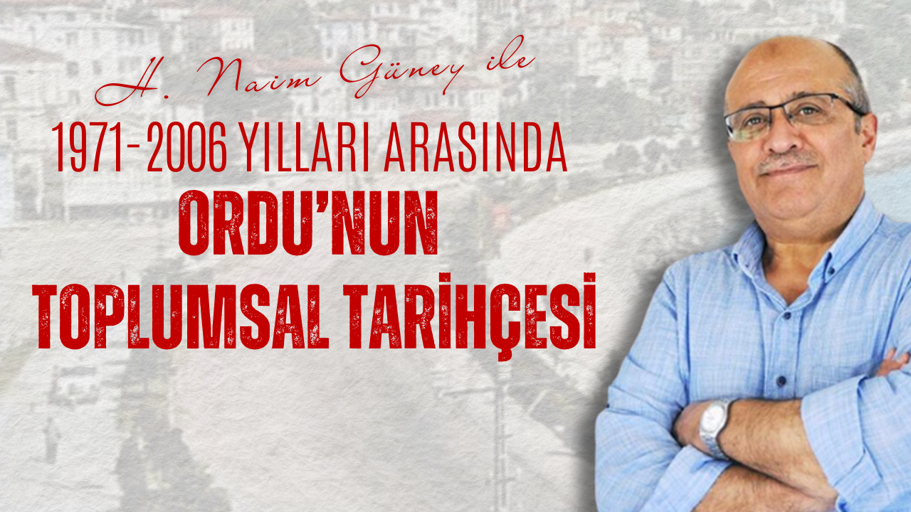 Ordu’nun Toplumsal Tarihçesi – Ordu Olay Gazetesi