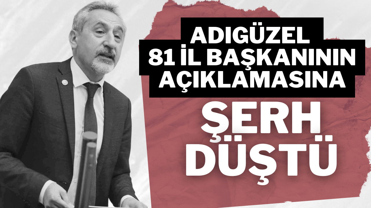 Adıgüzel 81 İl Başkanını Açıklamasına Şerh Düştü  – Ordu Olay Gazetesi