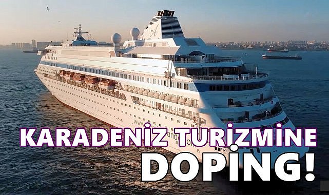 Karadeniz Turizmine Kruvaziyer Dopingi! – GÜNDEM