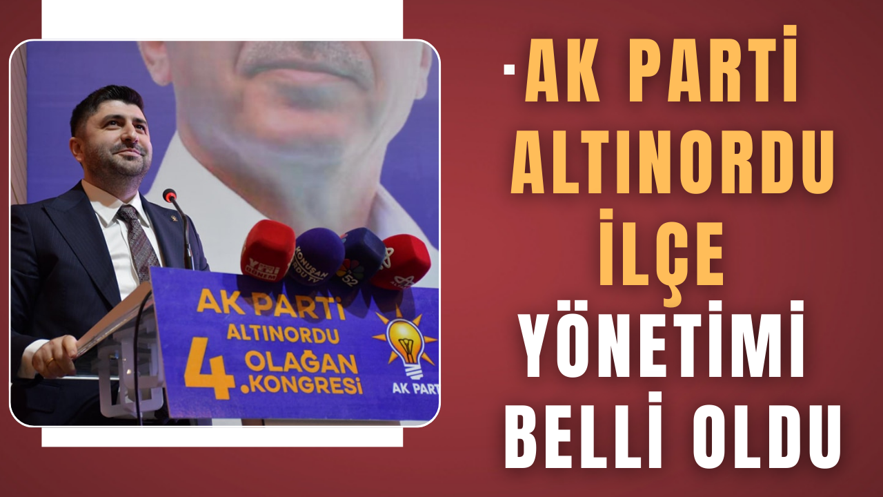 Ak Parti Altınordu İlçe Yönetimi Belli Oldu – Ordu Olay Gazetesi