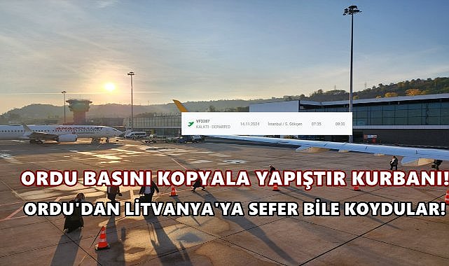 Ordu Basını Kopyala Yapıştır Kurbanı; Ordu’dan Litvanya’ya Uçak Seferi Koydu! – GÜNDEM